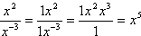 (x^2) / (x^(-3)) = (x^2)(x^3) = x^5