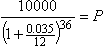 P = [10000] / [1 + 0.035/12]^36