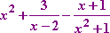 x^2 + 3/(x - 2) + (-x - 1)/(x^2 + 1) = x^2 + 3/(x - 2) - (x + 1)/(x^2 + 1)