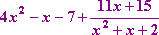 4x^2 − x − 7 + (11x + 15)/(x^2 + x + 2)