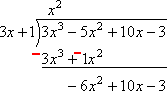 (3x^3 − 5x^2 + 10x − 3) − (3x^3 + 1x^2) = −6x^2 + 10x − 3