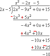 (−10x)/(2x) = −5; (−5)(2x − 5) = −10x + 25; (−10x + 15) − (−10x + 25) = −10