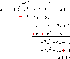 (−7x^2)/(x^2) = −7; (−7)(x^2 + x + 2) = −7x^2 − 7x − 14; (−7x^2 + 4x + 1) − (−7x^2 − 7x − 14) = 11x + 15, which is my new bottom line