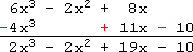 first row remains the same: 6x^3 − 2x^2 + 8x (+ gap for 0); second row has opposite signs: −4x^3 (+ gap for 0x^2) + 11x − 10; 6x^3 and −4x^3, adding down to 2x^3; −2x^2 and (gap), adding down to −2x^2; +8x and +11x, adding down to +19x; (gap) and −10, adding down to −10; result: 2x^3 − 2x^2 + 19x − 10