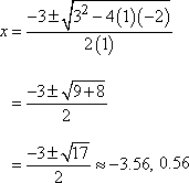 x = [−3 ± sqrt(17)]/2, or about −3.5 and 0.5