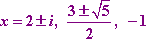 x = 2 - i, 2 + i, (3 - sqrt(5))/2, (3 + sqrt(5))/2, -1