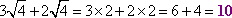 3 sqrt[4] + 2 sqrt[4] = 3 * 2 + 2 * 2 = 6 + 4 = 10