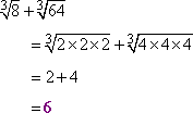 cbrt[8] + cbrt[64] = cbrt[2 * 2 * 2] + cbrt[4 * 4 * 4] = 2 + 4 = 6