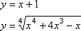 y = x + 1; y = (x^4 + 4x^3 − x)^(1/4)