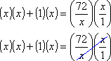 (x)(x) + (1)(x) = (72/x)(x/1)