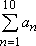 sigma; "n = 1" below, "10" above, and "a-sub-n" to the right