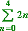 sum, from n = 0 to 4, of 2n