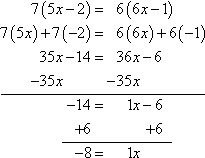 expanding, simplifying left-hand side: 7(5x − 2) = 7(5x) + 7(−2) = 35x − 14; expanding, simplifying right-hand side: 6(6x − 1) = 6(6x) + 6(−1) = 36x − 6; simplified equation: 35x − 14 = 36x − 6; subtracting 35x from either side: −14 = 1x − 6; adding 6 to either side: −8 = 1x; answer: x = −8