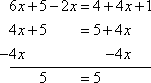 original equation: 5 + 4x = 5 + 4x; subtract 4x from either side: 5 = 5