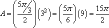 A = ((5/3)π / 2)×(3^2) = ((5/6)π)*(9) = (15/2)π