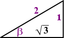 30° triangle, with beta in the lower left-hand corner, the base (the adjacent side) having length sqrt[3], the altitude (the opposide side, on the right) having length 1, and the hypotenuse having length 2