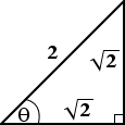 45° triangle, with sides having lengths sqrt[2] and hypotenuse having length 2; the right angle is at the right of the base; the base angle is at the left of the base; the opposing angle is to the upper right